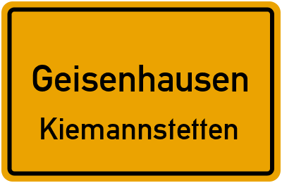 Ortsschild Geisenhausen Kiemannstetten