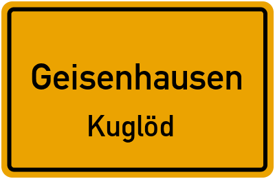 Ortsschild Geisenhausen Kuglöd