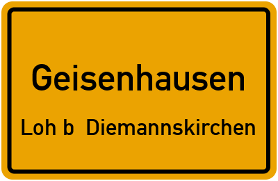 Ortsschild Geisenhausen Loh b. Diemannskirchen