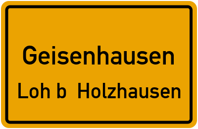 Ortsschild Geisenhausen Loh b. Holzhausen