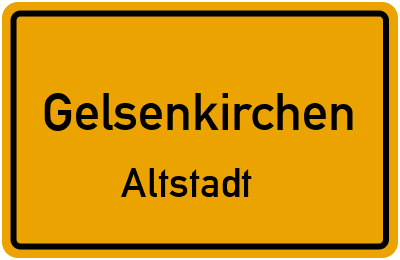 Ortsschild Gelsenkirchen Altstadt