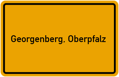 Ortsschild von Gemeinde Georgenberg, Oberpfalz in Bayern