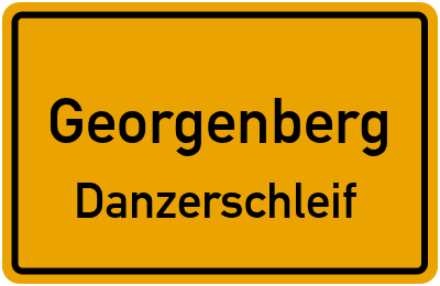 Ortsschild Georgenberg Danzerschleif