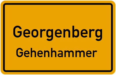Ortsschild Georgenberg Gehenhammer