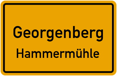 Ortsschild Georgenberg Hammermühle