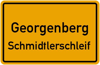 Ortsschild Georgenberg Schmidtlerschleif