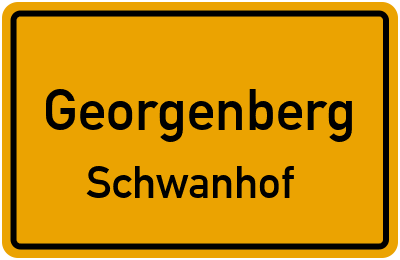 Ortsschild Georgenberg Schwanhof