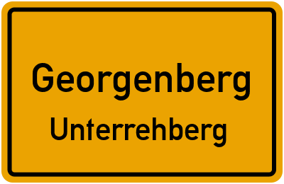 Ortsschild Georgenberg Unterrehberg