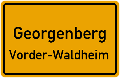 Ortsschild Georgenberg Vorder-Waldheim