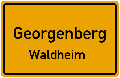 Ortsschild Georgenberg Waldheim