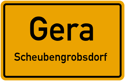 Ortsschild Gera Scheubengrobsdorf