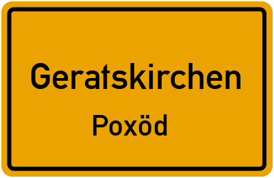 Straßenverzeichnis Geratskirchen Poxöd