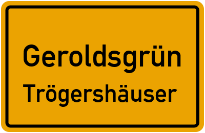 Straßenverzeichnis Geroldsgrün Trögershäuser