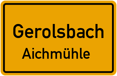 Ortsschild Gerolsbach Aichmühle