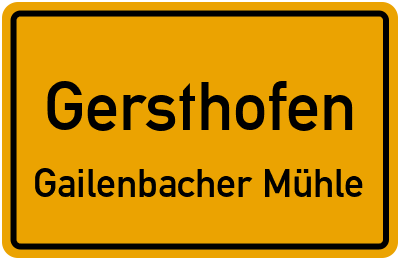 Ortsschild Gersthofen Gailenbacher Mühle