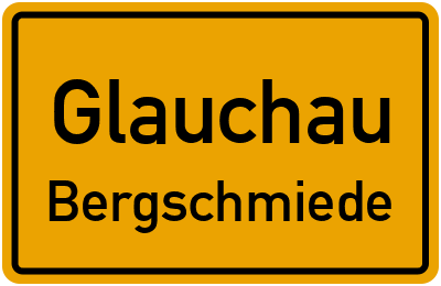 Ortsschild Glauchau Bergschmiede