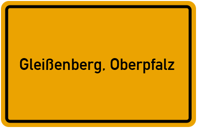 Ortsschild von Gemeinde Gleißenberg, Oberpfalz in Bayern
