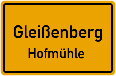 Ortsschild Gleißenberg Hofmühle