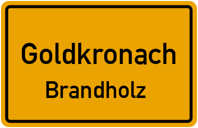 Ortsschild Goldkronach Brandholz