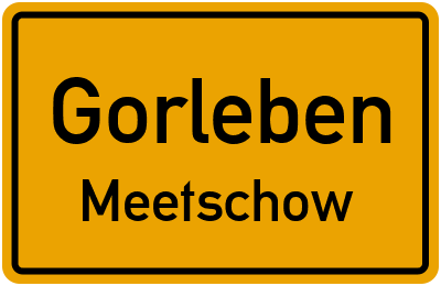 Ortsschild Gorleben Meetschow