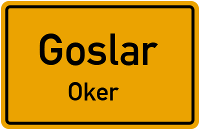 Ortsschild Goslar Oker