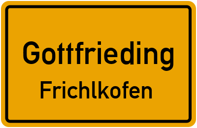Ortsschild Gottfrieding Frichlkofen