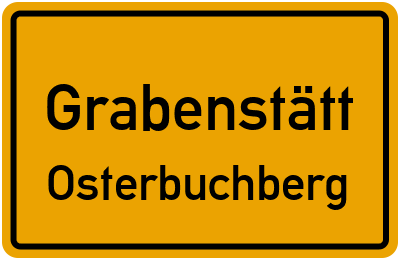 Ortsschild Grabenstätt Osterbuchberg