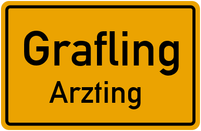 Ortsschild Grafling Arzting