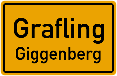 Ortsschild Grafling Giggenberg