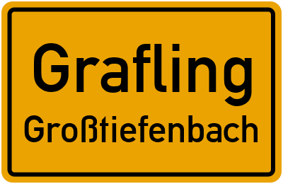 Ortsschild Grafling Großtiefenbach