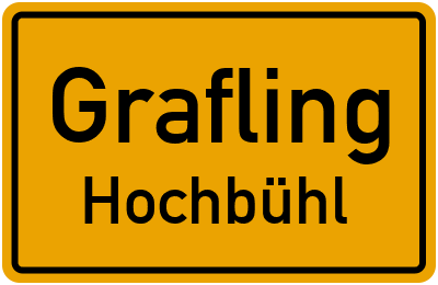 Ortsschild Grafling Hochbühl