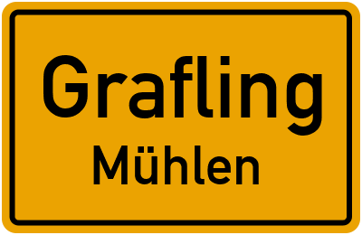 Ortsschild Grafling Mühlen