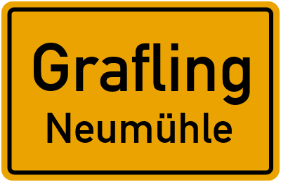Ortsschild Grafling Neumühle