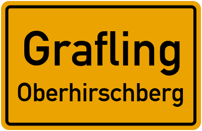 Ortsschild Grafling Oberhirschberg