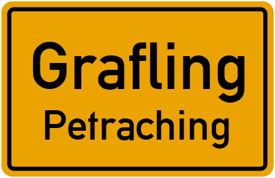 Ortsschild Grafling Petraching