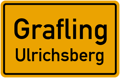 Ortsschild Grafling Ulrichsberg
