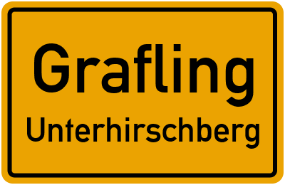 Ortsschild Grafling Unterhirschberg