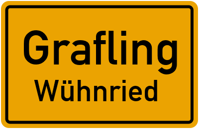 Ortsschild Grafling Wühnried