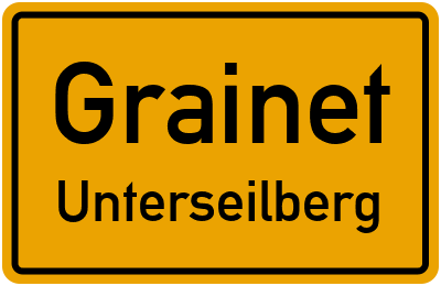 Ortsschild Grainet Unterseilberg