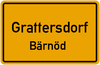Ortsschild Grattersdorf Bärnöd