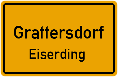 Ortsschild Grattersdorf Eiserding