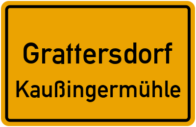 Ortsschild Grattersdorf Kaußingermühle