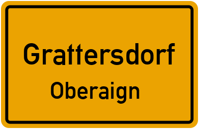 Ortsschild Grattersdorf Oberaign