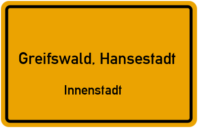 Ortsschild Greifswald, Hansestadt Innenstadt