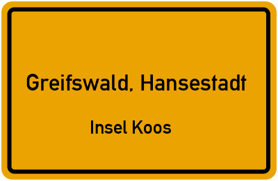 Ortsschild Greifswald, Hansestadt Insel Koos