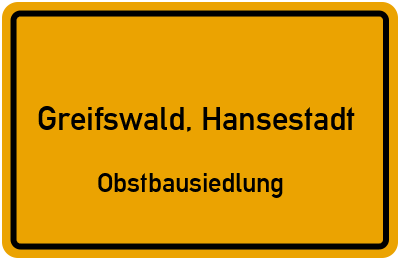 Ortsschild Greifswald, Hansestadt Obstbausiedlung
