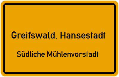 Ortsschild Greifswald, Hansestadt Südliche Mühlenvorstadt