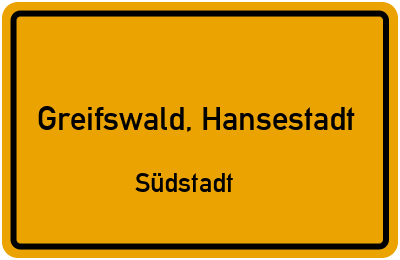 Ortsschild Greifswald, Hansestadt Südstadt
