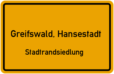 Ortsschild Greifswald, Hansestadt Stadtrandsiedlung