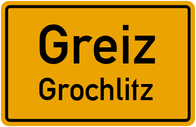 Ortsschild Greiz Grochlitz